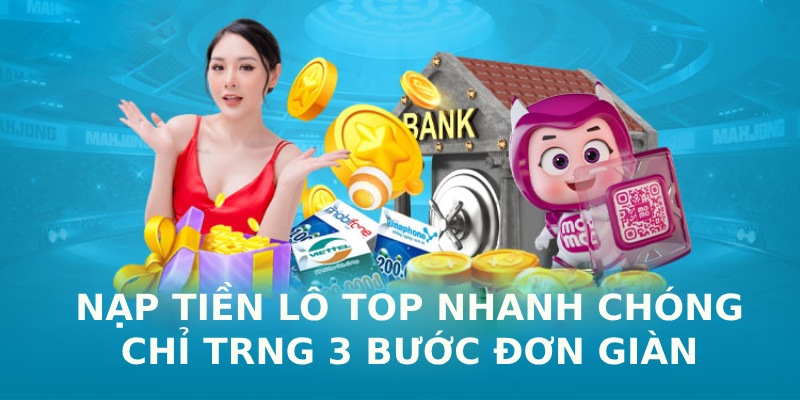 Cung cấp thông tin đầy đủ để nạp tiền nhanh